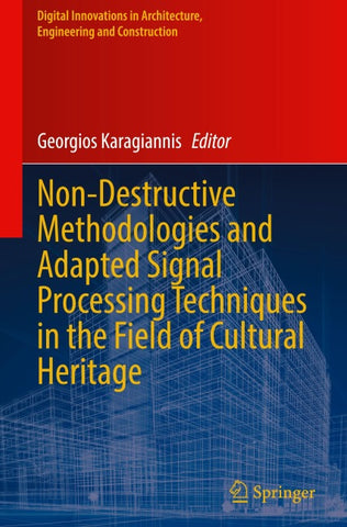 Non-Destructive Methodologies and Adapted Signal Processing Techniques in the Field of Cultural Heritage