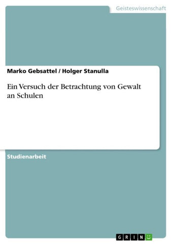 Ein Versuch der Betrachtung von Gewalt an Schulen