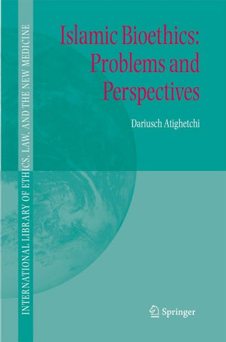 Islamic Bioethics: Problems and Perspectives