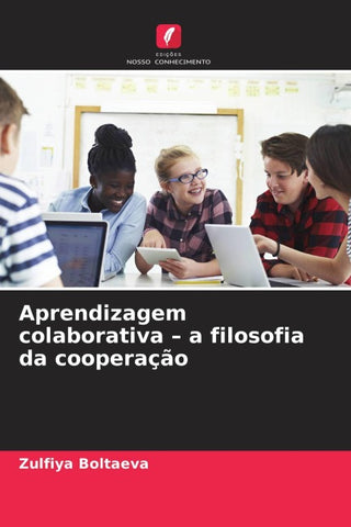 Aprendizagem colaborativa - a filosofia da cooperação