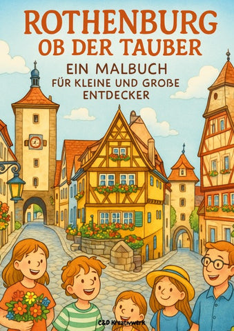Rothenburg ob der Tauber. Ein Malbuch für kleine und große Entdecker