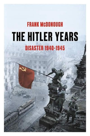 The Hitler Years ~ Disaster 1940 - 1945