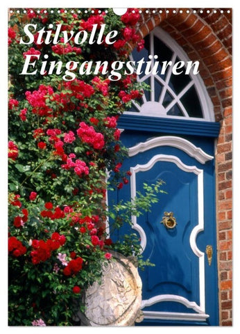 Stilvolle Eingangstüren (Wandkalender 2027 DIN A3 hoch), CALVENDO Monatskalender