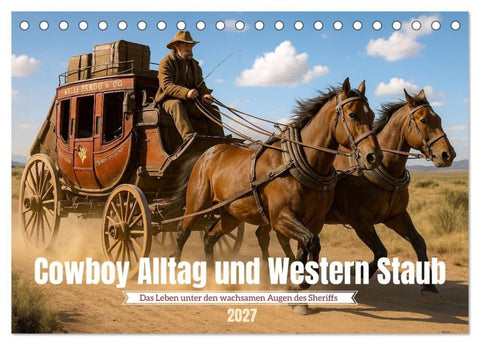 Cowboy Alltag und Western Staub (Tischkalender 2027 DIN A5 quer), CALVENDO Monatskalender