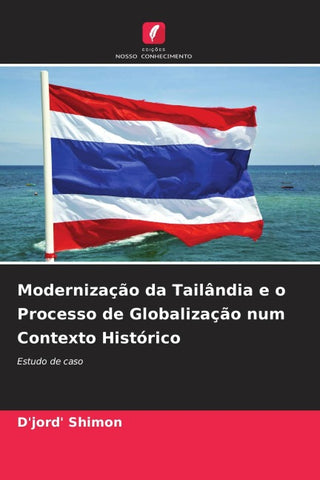 Modernização da Tailândia e o Processo de Globalização num Contexto Histórico