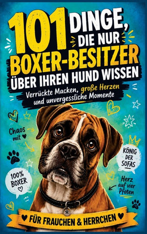 101 Dinge, die nur Boxer-Besitzer über ihren Hund wissen können