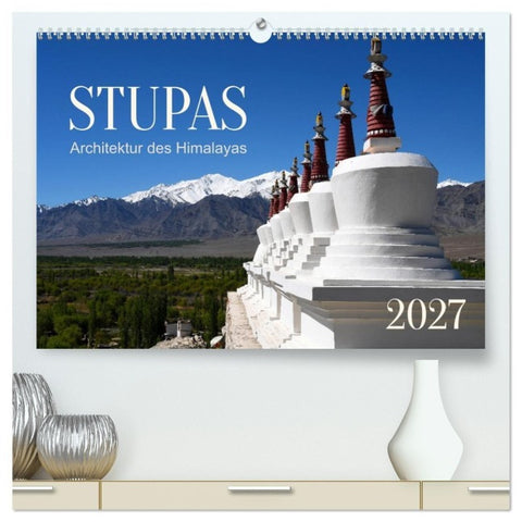 Stupas - Architektur des Himalayas (hochwertiger Premium Wandkalender 2027 DIN A2 quer), Kunstdruck in Hochglanz