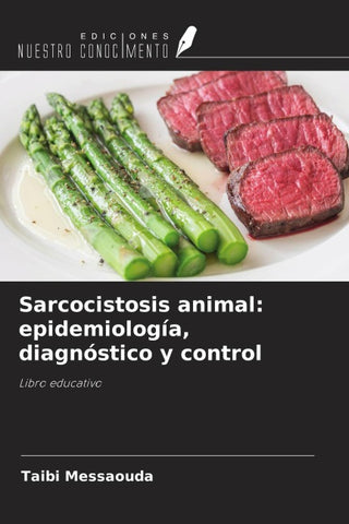 Sarcocistosis animal: epidemiología, diagnóstico y control