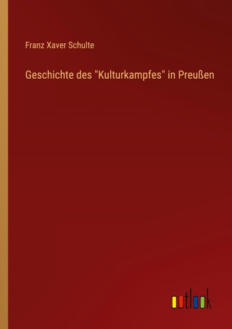Geschichte des "Kulturkampfes" in Preußen