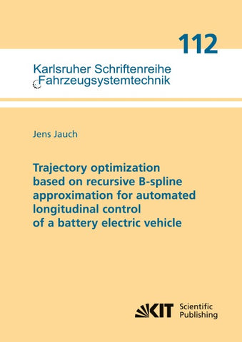 Trajectory optimization based on recursive B-spline approximation for automated longitudinal control of a battery electric vehicle