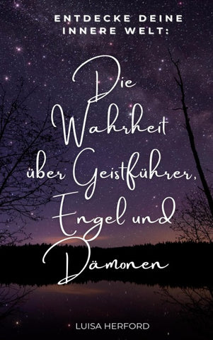 Die Wahrheit über Geistführer, Engel und Dämonen