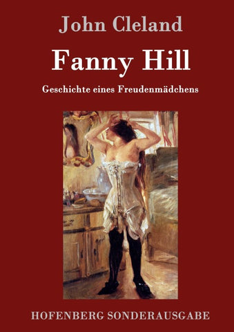 Fanny Hill oder Geschichte eines Freudenmädchens