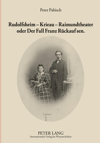 Rudolfsheim – Krieau – Raimundtheater oder Der Fall Franz Rückauf sen.