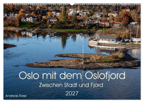 Oslo mit dem Oslofjord (Wandkalender 2027 DIN A2 quer), CALVENDO Monatskalender