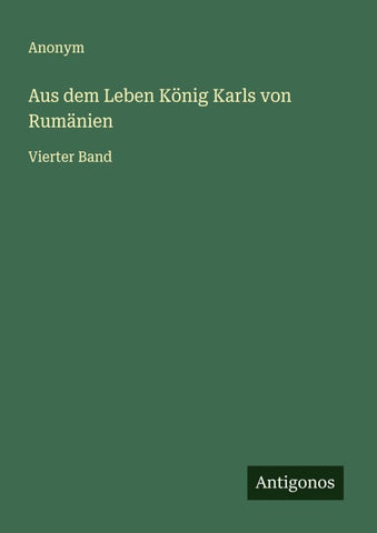 Aus dem Leben König Karls von Rumänien