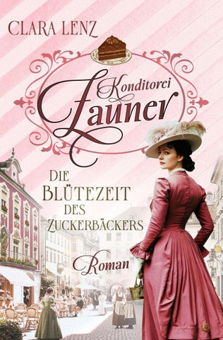 Konditorei Zauner - Die Blütezeit des Zuckerbäckers