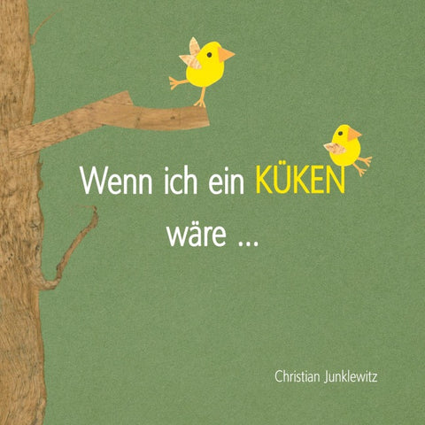 Wenn ich ein Küken wäre