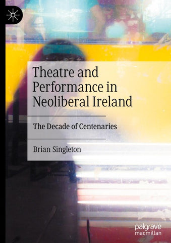 Theatre and Performance in Neoliberal Ireland