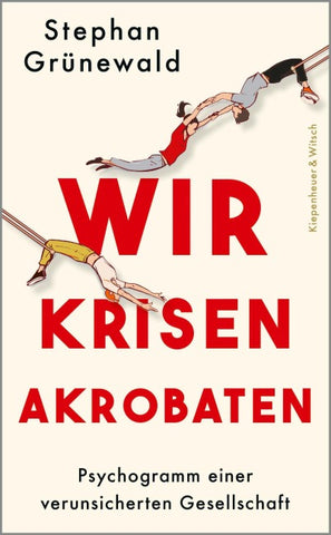 Wir Krisenakrobaten