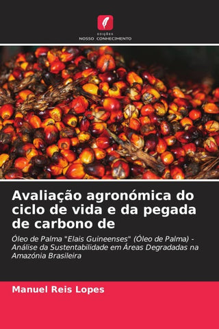 Avaliação agronómica do ciclo de vida e da pegada de carbono de
