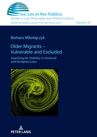 Older Migrants – Vulnerable and Excluded