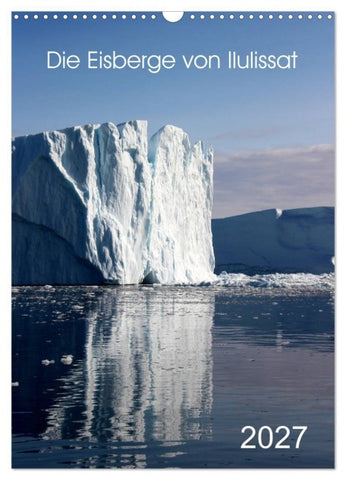 Die Eisberge von Ilulissat (Wandkalender 2027 DIN A3 hoch), CALVENDO Monatskalender