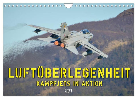 Luftüberlegenheit - Kampfjets in Aktion (Wandkalender 2027 DIN A4 quer), CALVENDO Monatskalender