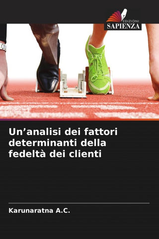 Un'analisi dei fattori determinanti della fedeltà dei clienti