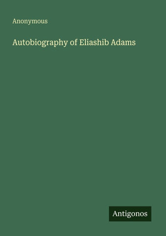 Autobiography of Eliashib Adams