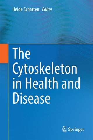 The Cytoskeleton in Health and Disease