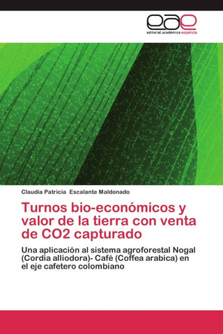 Turnos bio-económicos y valor de la tierra con venta de CO2 capturado