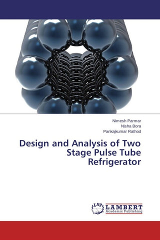 Design and Analysis of Two Stage Pulse Tube Refrigerator