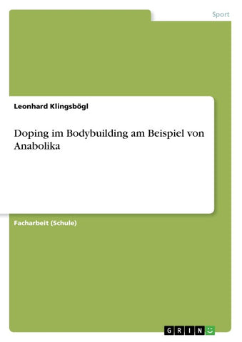 Doping im Bodybuilding am Beispiel von Anabolika