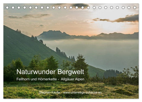 Naturwunder Bergwelt Fellhorn und Hörnergruppe (Tischkalender 2027 DIN A5 quer), CALVENDO Monatskalender