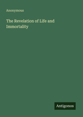 The Revelation of Life and Immortality