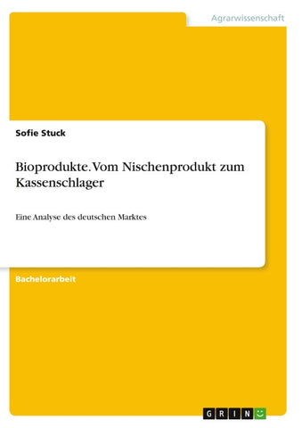 Bioprodukte. Vom Nischenprodukt zum Kassenschlager