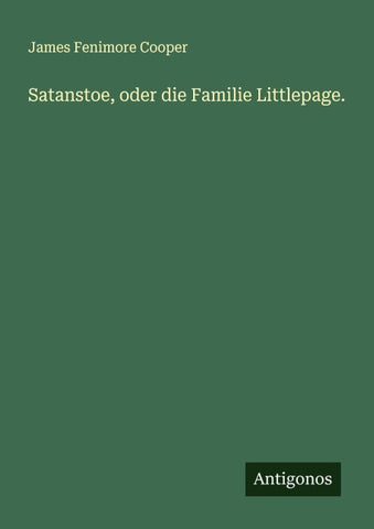 Satanstoe, oder die Familie Littlepage.