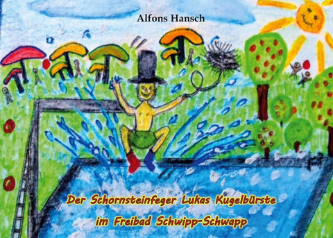 Der Schornsteinfeger Lukas Kugelbürste im Freibad Schwipp-Schwapp