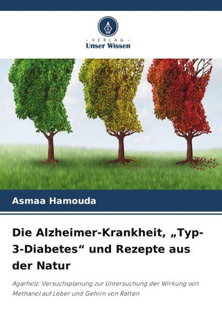 Die Alzheimer-Krankheit, "Typ-3-Diabetes" und Rezepte aus der Natur