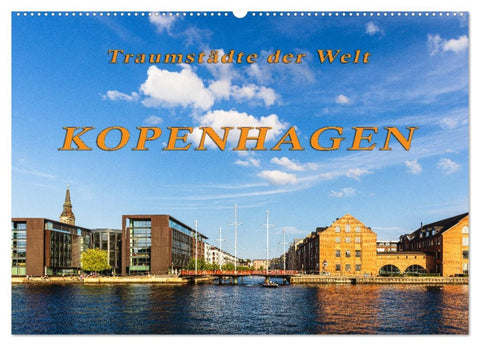 Kopenhagen - Traumstädte der Welt (Wandkalender 2026 DIN A2 quer), CALVENDO Monatskalender