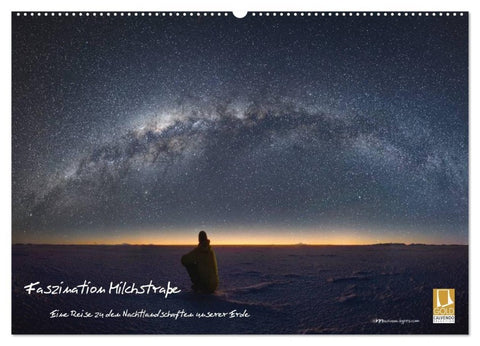 Faszination Milchstraße - eine Reise zu den Nachtlandschaften unserer Erde (Wandkalender 2027 DIN A2 quer), CALVENDO Monatskalender
