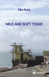 MILD AND SOFT TODAY - Irische Lebensgeschichten