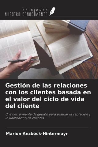 Gestión de las relaciones con los clientes basada en el valor del ciclo de vida del cliente