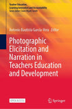 Photographic Elicitation and Narration in Teachers Education and Development