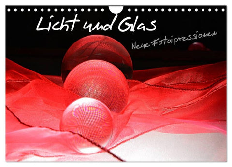 Licht und Glas - Neue Fotoimpressionen (Wandkalender 2026 DIN A4 quer), CALVENDO Monatskalender