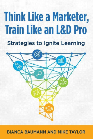 Think Like a Marketer, Train Like an L&D Pro