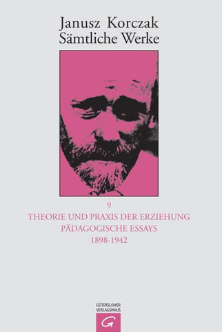 Sämtliche Werke / Theorie und Praxis der Erziehung, Pädagogische Essays 1898-1942
