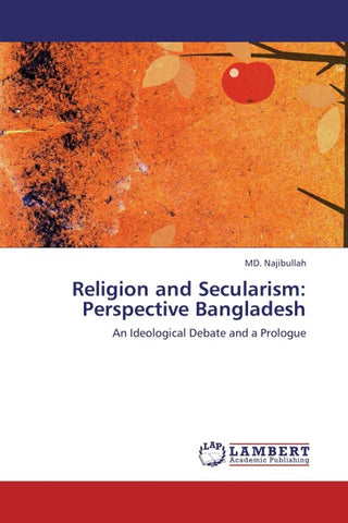 Religion and Secularism: Perspective Bangladesh