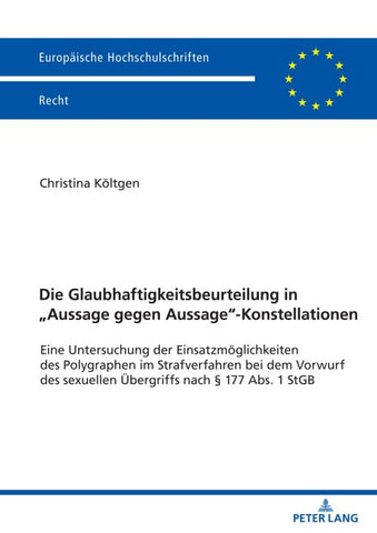 Die Glaubhaftigkeitsbeurteilung in „Aussage gegen Aussage“-Konstellationen