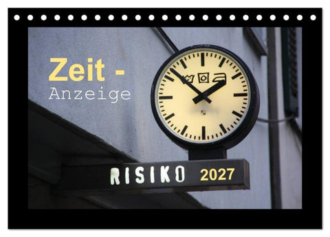 Zeit-Anzeige (Tischkalender 2027 DIN A5 quer), CALVENDO Monatskalender